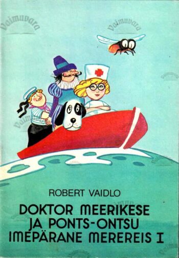 Doktor Meerikese ja Ponts-Ontsu imepärane merereis I - Robert Vaidlo