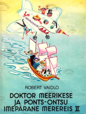 Doktor Meerikese ja Ponts-Ontsu imepärane merereis II – Robert Vaidlo