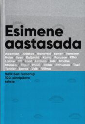 Esimene aastasada. Valik Eesti Vabariigi 100. sünnipäeva tekste