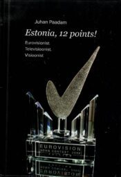 Estonia, 12 points! Eurovisionist. Televisioonist. Visioonist. Autor: Juhan Paadam