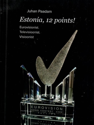 Estonia, 12 points! Eurovisionist. Televisioonist. Visioonist – Juhan Paadam
