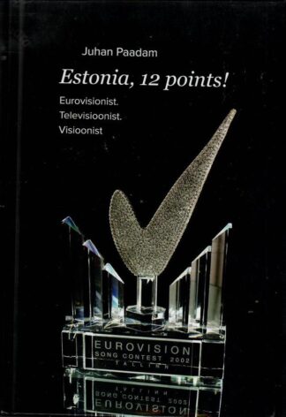 Estonia, 12 points! Eurovisionist. Televisioonist. Visioonist. Autor: Juhan Paadam