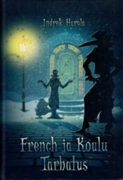 French ja Koulu Tarbatus - Indrek Hargla French ja Koulu Tarbatus - Indrek Hargla