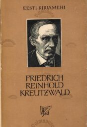 Friedrich Reinhold Kreutzwald - Endel Nirk Friedrich Reinhold Kreutzwald - Endel Nirk