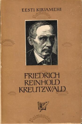 Friedrich Reinhold Kreutzwald - Endel Nirk Friedrich Reinhold Kreutzwald - Endel Nirk