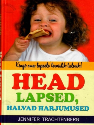 Head lapsed, halvad harjumused – Jennifer Trachtenberg