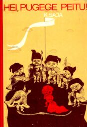 Hei, pugege peitu! - Kazys Saja, 1973 Hei, pugege peitu! - Kazys Saja, 1973