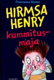 Hirmsa Henry kummitusmaja - Francesca Simon Hirmsa Henry kummitusmaja - Francesca Simon