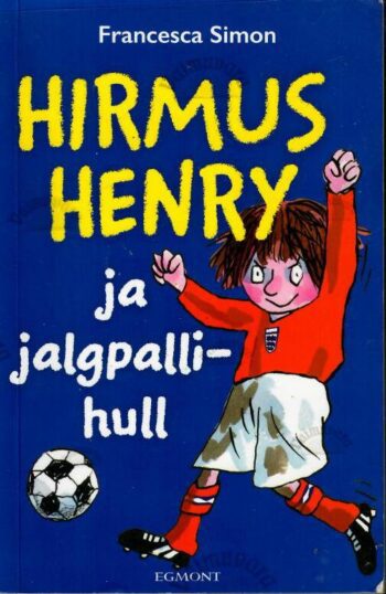 Hirmus Henry ja jalgpallihull - Francesca Simon