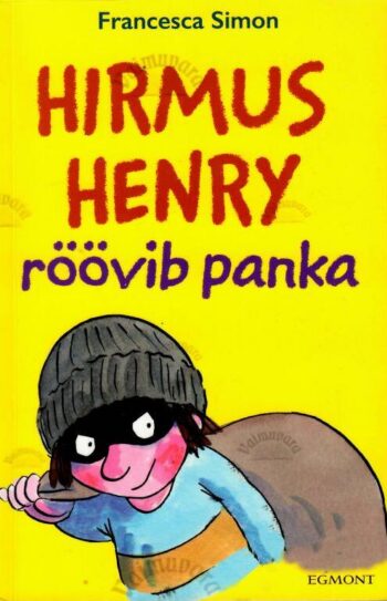 Hirmus Henry röövib panka - Francesca Simon