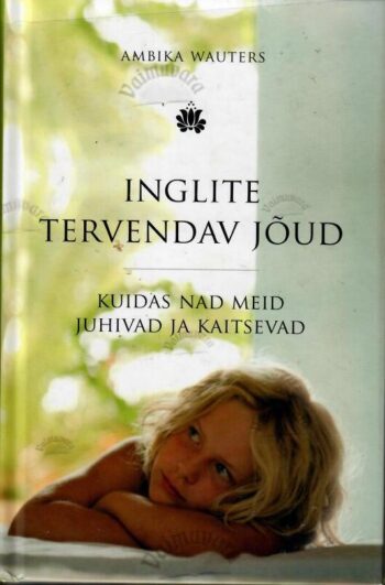 Inglite tervendav jõud - Ambika Wauters