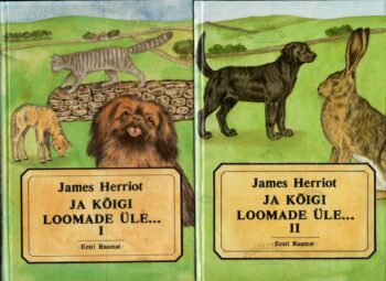 Ja kõigi loomade üle...  I-II osa - James Herriot