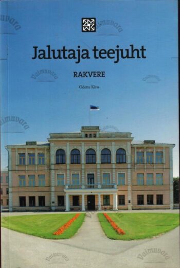 Jalutaja teejuht. Rakvere - Odette Kirss