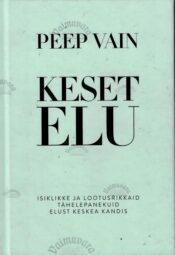 Keset elu - Peep Vain Keset elu - Peep Vain