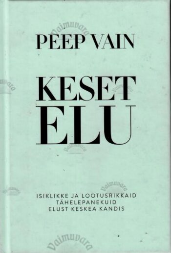 Keset elu - Peep Vain