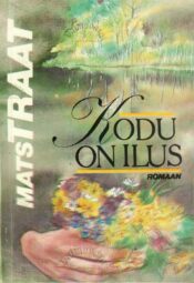 Kodu on ilus - Mats Traat