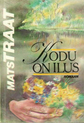 Kodu on ilus - Mats Traat Kodu on ilus - Mats Traat