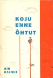 Koju enne õhtut - Ain Kalmus
