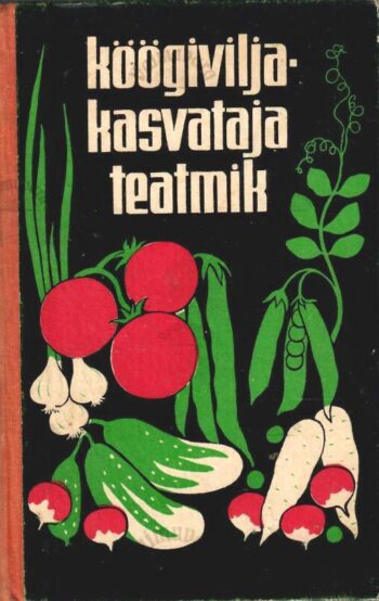 Köögiviljakasvataja teatmik Köögiviljakasvataja teatmik