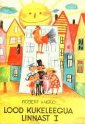 Lood Kukeleegua linnast I osa - Robert Vaidlo