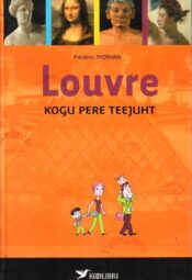 Louvre. Muuseumi teejuht kogu perele - Frédéric Morvan