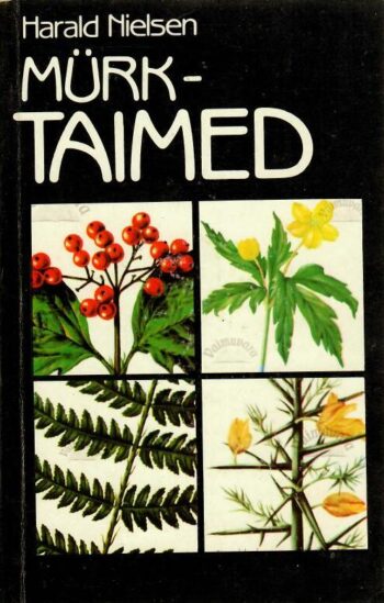 Mürktaimed. Eristamine, toime, ajalugu - Harald Nielsen