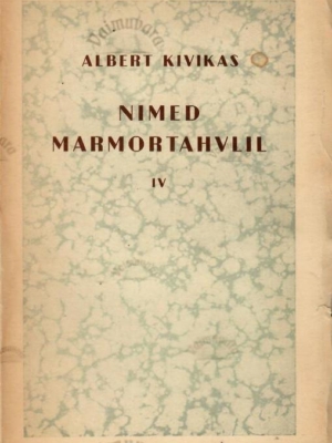 Nimed marmortahvlil IV – Albert Kivikas