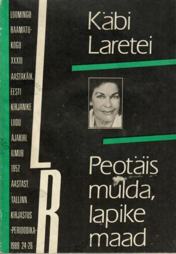 Peotäis mulda, lapike maad - Käbi Laretei