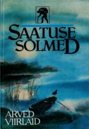 Saatuse sõlmed - Arved Viirlaid