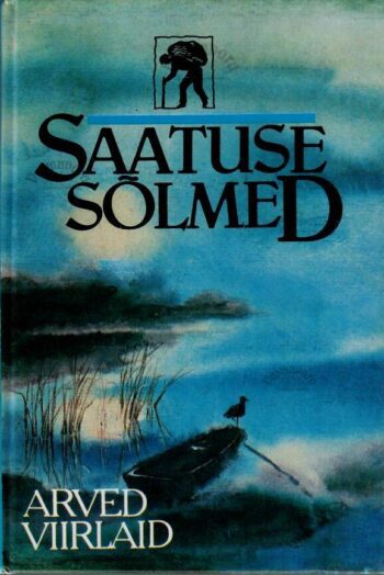 Saatuse sõlmed - Arved Viirlaid Saatuse sõlmed - Arved Viirlaid