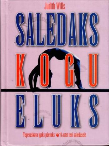 Saledaks kogu eluks -Judith Wills