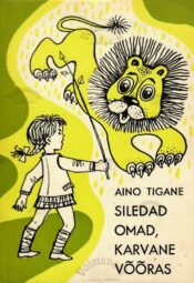 Siledad omad, karvane võõras - Aino Tigane