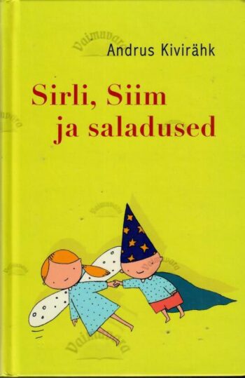 Sirli, Siim ja saladused - Andrus Kivirähk
