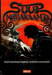 Suur nõiaraamat. Eesti tuntuimad nägijad, ravijad ja ennustajad - Inga Raitar