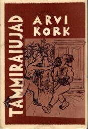 Tammiraiujad - Arvi Kork