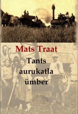 Tants aurukatla ümber - Mats Traat, 2005