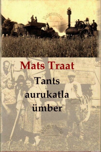 Tants aurukatla ümber - Mats Traat, 2005