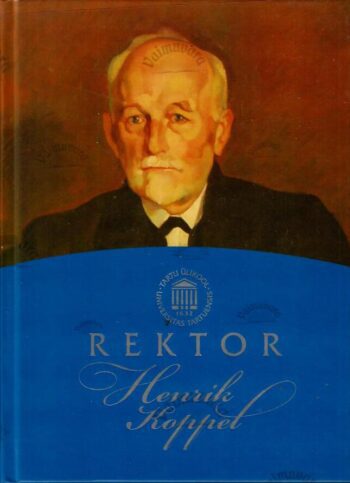 Tartu Ülikooli rektor Henrik Koppel - Ken Kalling Tartu Ülikooli rektor Henrik Koppel - Ken Kalling
