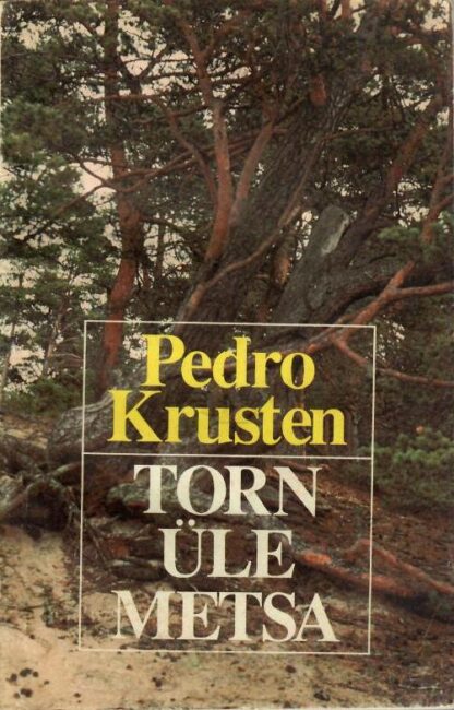Torn üle metsa - Pedro Krusten