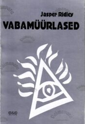 Vabamüürlased - Jasper Ridley Vabamüürlased - Jasper Ridley