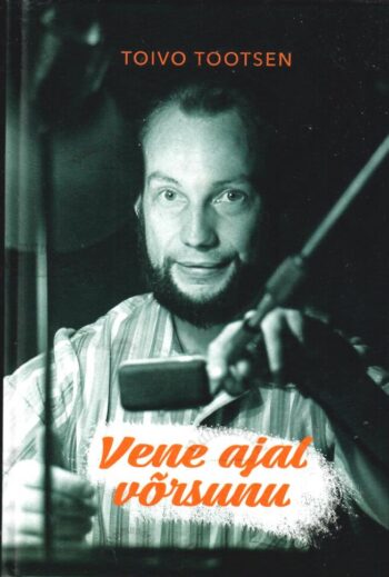 Vene ajal võrsunu - Toivo Tootsen