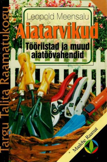 Aiatarvikud - Leopold Meensalu Aiatarvikud - Leopold Meensalu