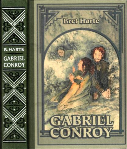Gabriel Conroy - Bret Harte