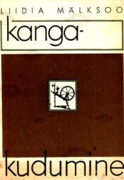 Kangakudumine - Liidia Mälksoo, 1973_ Kangakudumine - Liidia Mälksoo, 1973