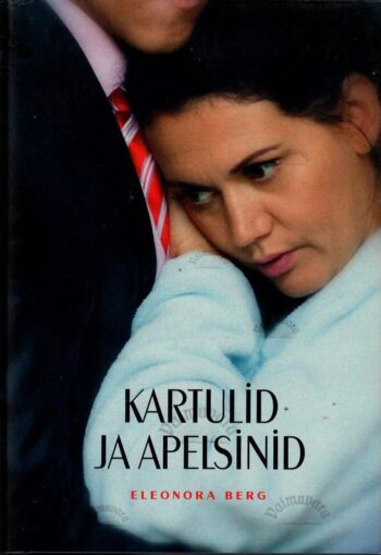 Kartulid ja apelsinid - Eleonora Berg Kartulid ja apelsinid - Eleonora Berg