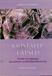Kristallilapsed - Doreen Virtue Kristallilapsed - Doreen Virtue