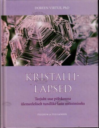 Kristallilapsed - Doreen Virtue Kristallilapsed - Doreen Virtue