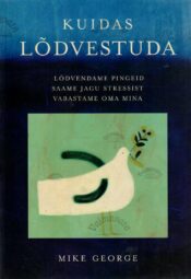 Kuidas lõdvestuda - Mike George Kuidas lõdvestuda - Mike George