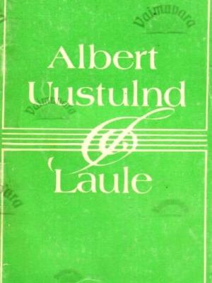 Laule – Albert Uustulnd