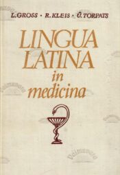 Lingua latina in medicina - Lalla Gross, Richard Kleis, Ülo Torpats. 1970 Lingua latina in medicina - Lalla Gross, Richard Kleis, Ülo Torpats. 1970